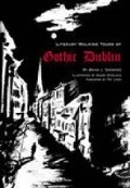 Cover: Literary Walking Tours of Gothic Dublin - Nonsuch Publishing
