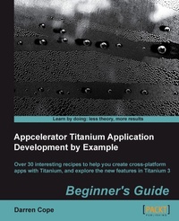 Enlarge image Cover: Appcelerator Titanium Application Development by Example Beginner's Guide - Packt Publishing