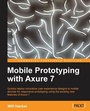 Cover: Mobile Prototyping with Axure 7 - Packt Publishing Limited