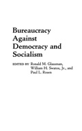 Cover: Bureaucracy Against Democracy and Socialism - Praeger Publishers Inc