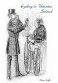 Cover: Cycling in Victorian Ireland - Nonsuch Publishing