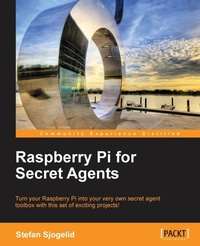 Enlarge image Cover: Raspberry Pi for Secret Agents - Packt Publishing