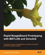 Cover: Rapid BeagleBoard Prototyping with MATLAB and Simulink - Packt Publishing