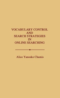 Abbildung von: Vocabulary Control and Search Strategies in Online Searching - Praeger Publishers Inc