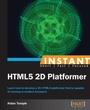 Cover: Instant HTML5 2D Platformer - Packt Publishing