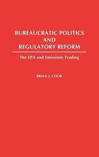 Bild: Bureaucratic Politics and Regulatory Reform - Praeger Publishers Inc