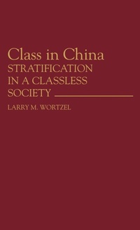 Enlarge image Cover: Class in China - Praeger Publishers Inc