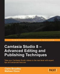 Abbildung von: Camtasia Studio 8: Advanced Editing and Publishing Techniques - Packt Publishing