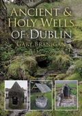 Cover: Ancient and Holy Wells of Dublin - Nonsuch Publishing