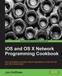 Cover: iOS and OS X Network Programming Cookbook - Packt Publishing