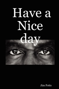 Enlarge image Cover: Have a Nice Day - Lulu.com