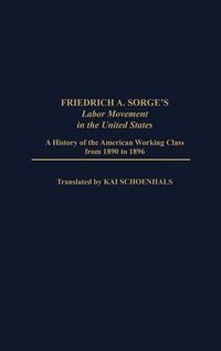 Abbildung von: Friedrich A. Sorge's Labor Movement in the United States - Praeger Publishers Inc