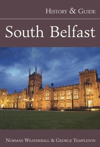 Abbildung von: South Belfast: History and Guide - Nonsuch Publishing