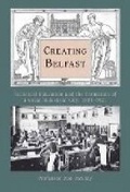 Cover: Creating Belfast - Nonsuch Publishing