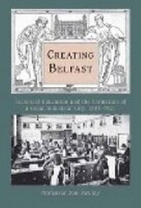 Enlarge image Cover: Creating Belfast - Nonsuch Publishing