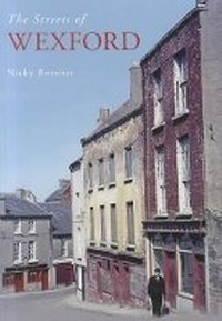 Abbildung von: The Streets of Wexford - Nonsuch Publishing