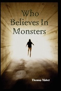Cover: Who Believes In Monsters - Lulu.com