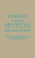 Cover: Families and the Gravely Ill - Praeger Publishers Inc