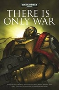 Cover: There is Only War - The Black Library