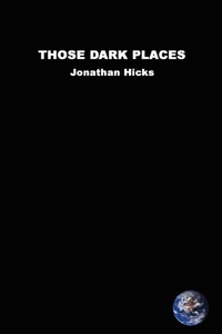 Enlarge image Cover: Those Dark Places - Lulu.com