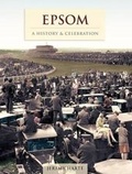 Cover: Epsom - A History And Celebration - The Francis Frith Collection