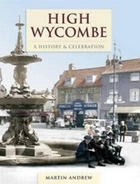 Enlarge image Cover: High Wycombe - A History And Celebration - The Francis Frith Collection