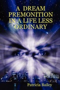 Cover: A Dream Premonition in A Life Less Ordinary - Lulu.com