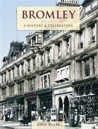 Enlarge image Cover: Bromley - A History And Celebration - The Francis Frith Collection