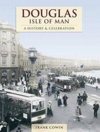 Enlarge image Cover: Douglas - A History And Celebration - The Francis Frith Collection