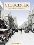 Cover: Gloucester - A History And Celebration - The Francis Frith Collection