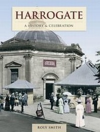 Enlarge image Cover: Harrogate - A History And Celebration - The Francis Frith Collection