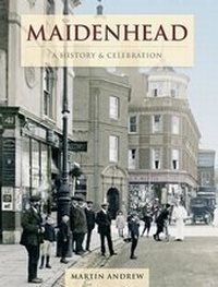 Enlarge image Cover: Maidenhead - A History And Celebration - The Francis Frith Collection
