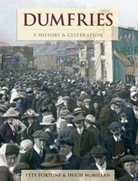 Enlarge image Cover: Dumfries - A History And Celebration - The Francis Frith Collection