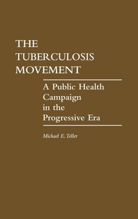 Abbildung von: The Tuberculosis Movement - Praeger Publishers Inc