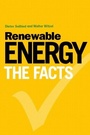 Cover: Renewable Energy - The Facts - Earthscan Ltd