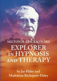 Enlarge image Cover: Milton H. Erickson, MD Explorer in Hypnosis and Therapy - Crown House Publishing Ltd