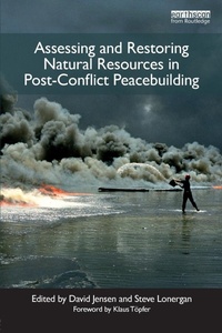 Bild: Assessing and Restoring Natural Resources In Post-Conflict Peacebuilding - Earthscan Ltd