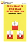 Cover: Applications of Solid Phase Microextraction - Royal Society of Chemistry