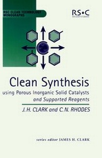 Abbildung von: Clean Synthesis Using Porous Inorganic Solid Catalysts and Supported Reagents - Royal Society of Chemistry