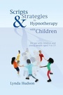 Cover: Scripts & Strategies in Hypnotherapy with Children - Crown House Publishing
