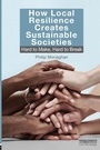 Cover: How Local Resilience Creates Sustainable Societies - Earthscan Ltd