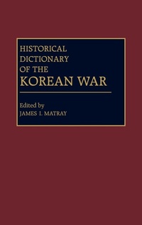 Enlarge image Cover: Historical Dictionary of the Korean War - Greenwood Press