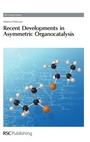 Cover: Recent Developments in Asymmetric Organocatalysis - Royal Society of Chemistry
