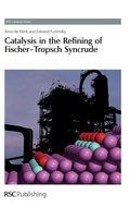 Cover: Catalysis in the Refining of Fischer-Tropsch Syncrude - Royal Society of Chemistry