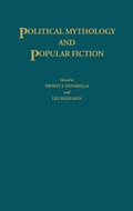 Cover: Political Mythology and Popular Fiction - Praeger Publishers Inc