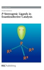 Cover: P-Stereogenic Ligands in Enantioselective Catalysis - Royal Society of Chemistry