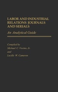 Cover: Labor and Industrial Relations Journals and Serials - Greenwood Press