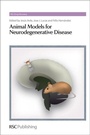 Cover: Animal Models for Neurodegenerative Disease - Royal Society of Chemistry