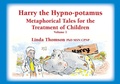 Cover: Harry the Hypno-potamus - Crown House Publishing