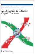 Cover: Metal-catalysis in Industrial Organic Processes - Royal Society of Chemistry